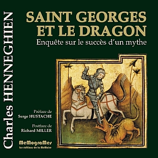 St Georges et le dragon, le succs d'un mythe par Charles Henneghien